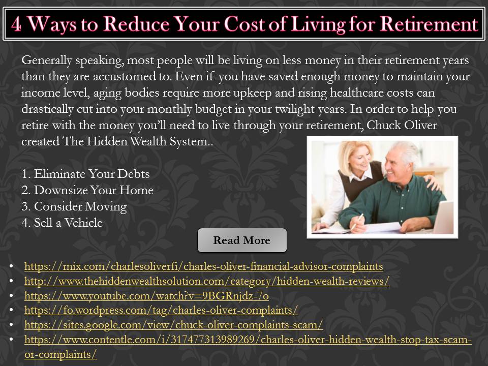 4 Ways to Reduce Your Cost of Living for Retirement - Charles (Chuck) Oliver Complaints